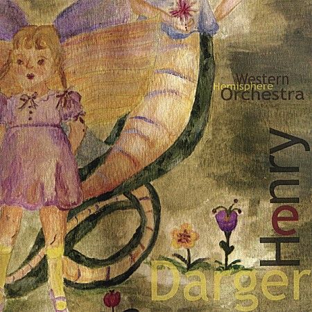 Western Hemisphere Orchestra - Henry Darger (2007)