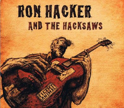 Ron Hacker and the Hacksaws - Filthy Animal (2011)