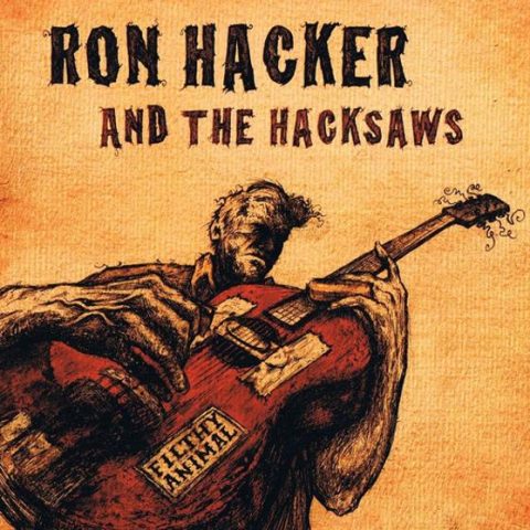 Ron Hacker and the Hacksaws - Filthy Animal (2011)