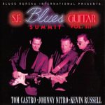 Tom Castro, Johnny Nitro, Kevin Russell - S.F. Blues Guitar Summit Vol. III (1993)