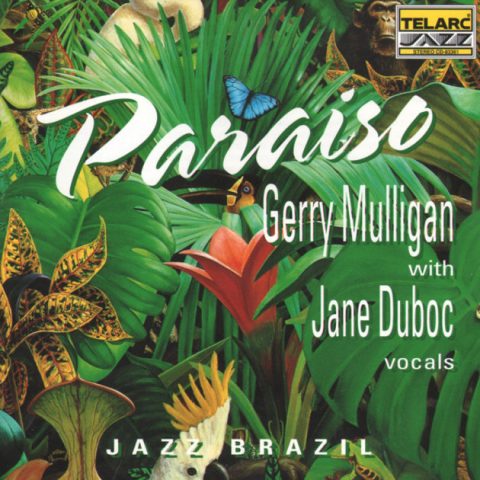 Gerry Mulligan with Jane Duboc - Paraiso: Jazz Brazil (1993)
