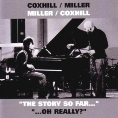 Steve Miller / Lol Coxhill - "The Story So Far..." "...Oh Really?" (2007)