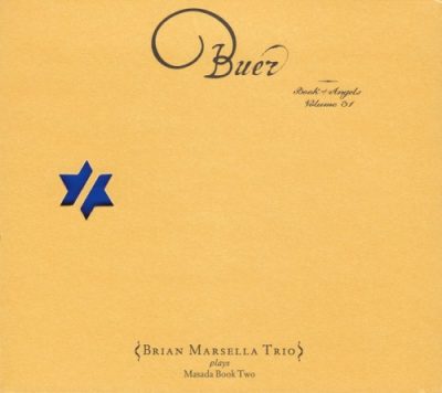 John Zorn performed by Brian Marsella Trio - Buer: The Book of Angels Volume 31 (2017)