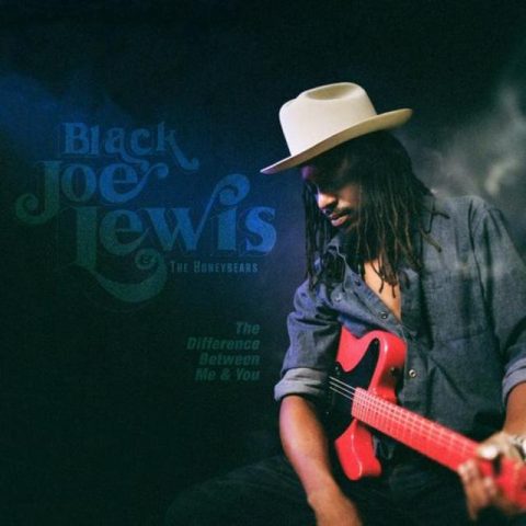 Black Joe Lewis & The Honeybears - The Difference Between You And Me (2018)