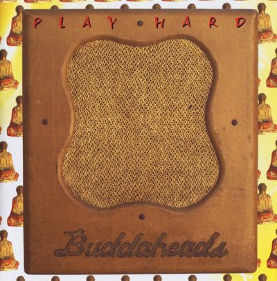 Buddaheads - Play Hard (1996)