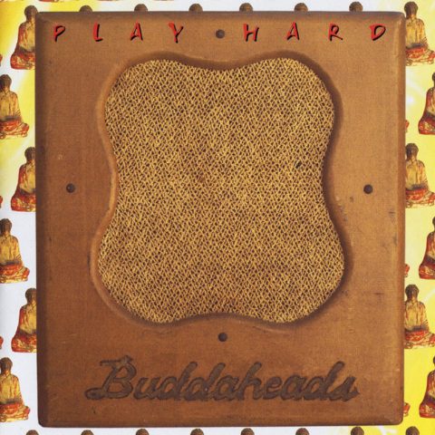 Buddaheads - Play Hard (1996)