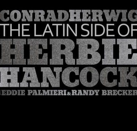 Conrad Herwig - The Latin Side of Herbie Hancock (2010)
