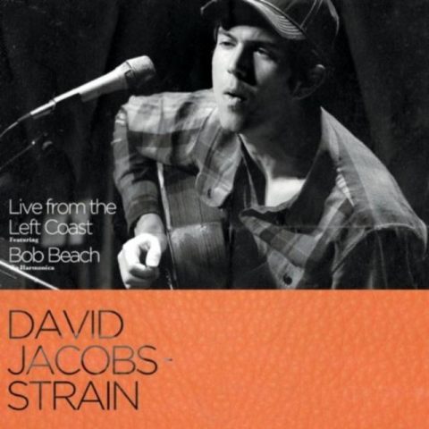 David Jacobs-Strain & Bob Beach - Live From The Left Coast (2011)
