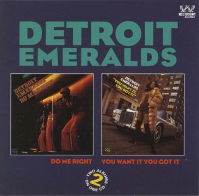 Detroit Emeralds - Do Me Right + You Want It You Got It (1993)