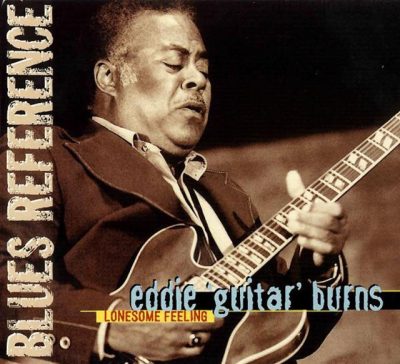 Eddie 'Guitar' Burns - Lonesome Feeling (2002)