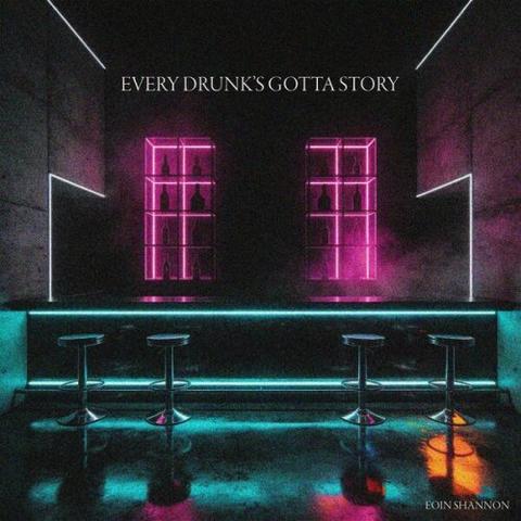 Eoin Shannon - Every Drunk's Gotta Story (2026)