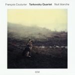 Francois Couturier, Tarkovsky Quartet - Nuit Blanche (2017)