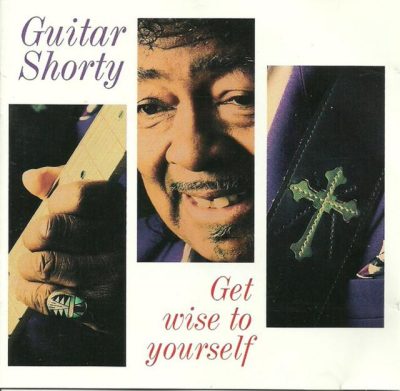 Guitar Shorty - Get Wise To Yourself (1995)
