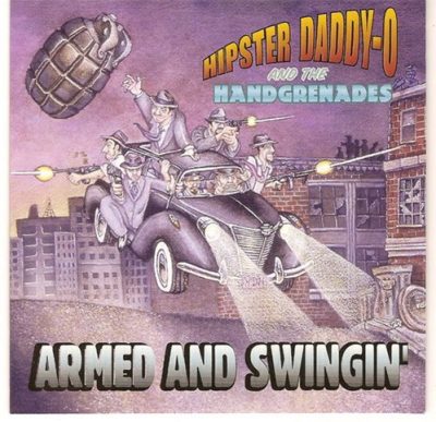 Hipster Daddy-O & The Handgrenades Grenades - Armed And Swingin' (1998)