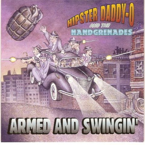 Hipster Daddy-O & The Handgrenades Grenades - Armed And Swingin' (1998)