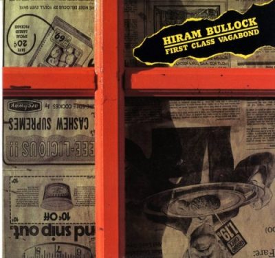 Hiram Bullock - First Class Vagabond (1982)