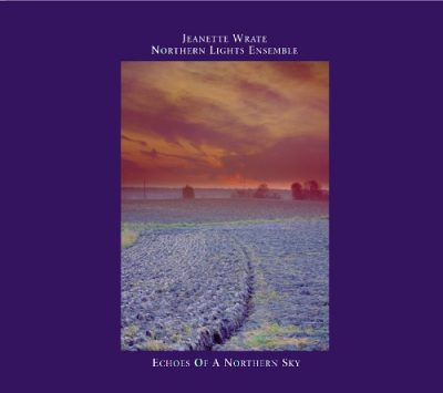 Jeanette Wrate & Northern Lights Ensemble - Echoes of a Northern Sky (1999)