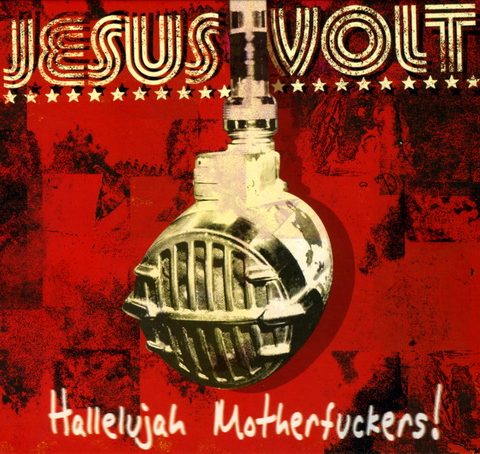 Jesus Volt - Hallelujah Motherfuckers! (2008)