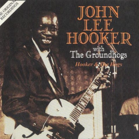 John Lee Hooker & The Groundhogs - Hooker & The Hogs (1965/2003)
