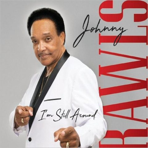 Johnny Rawls - I'm Still Around (2018)