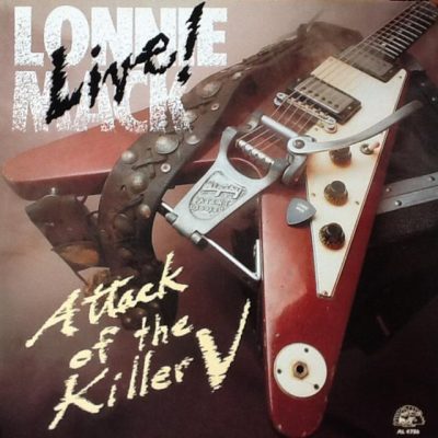 Lonnie Mack - Live! Attack Of The Killer V (1990)