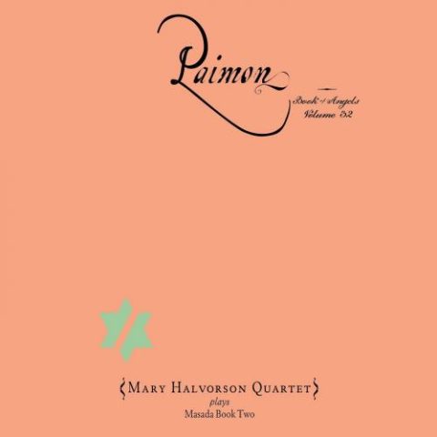 Mary Halvorson Quartet - Paimon: Book of Angels Volume 32 (2017)