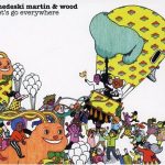 Medeski Martin & Wood - Let's Go Everywhere (2008)