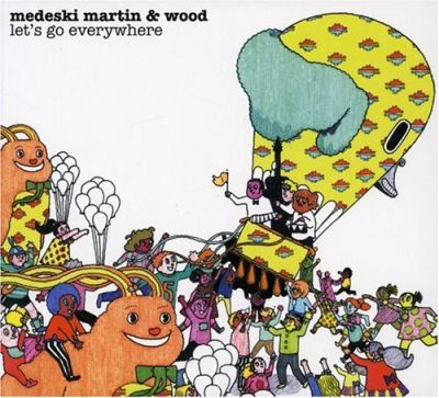 Medeski Martin & Wood - Let's Go Everywhere (2008)
