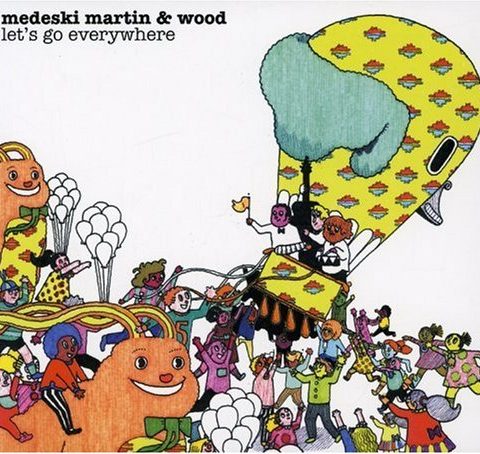 Medeski Martin & Wood - Let's Go Everywhere (2008)