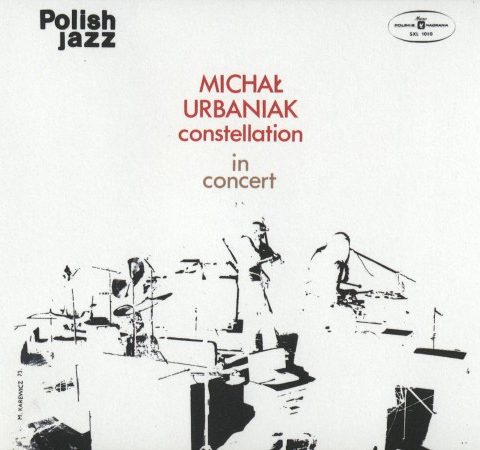 Michal Urbaniak - Constellation In Concert (1973/2005)