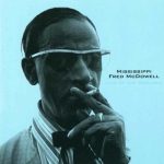 Mississippi Fred McDowell - Live at the Gaslight (2000)