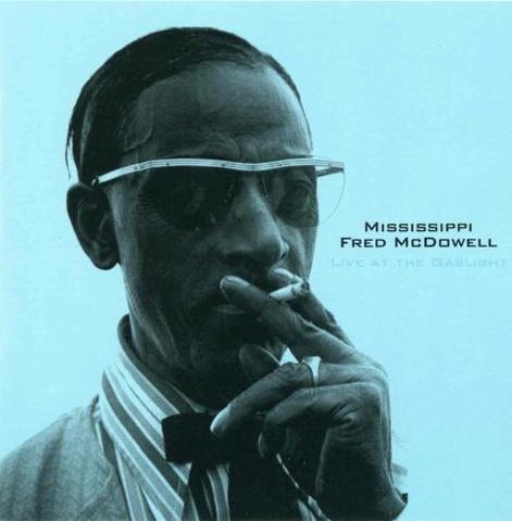Mississippi Fred McDowell - Live at the Gaslight (2000)