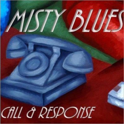 Misty Blues - Call & Response (2018)