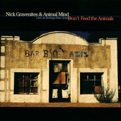 Nick Gravenites & Animal Mind - Don't Feed The Animals (1996)