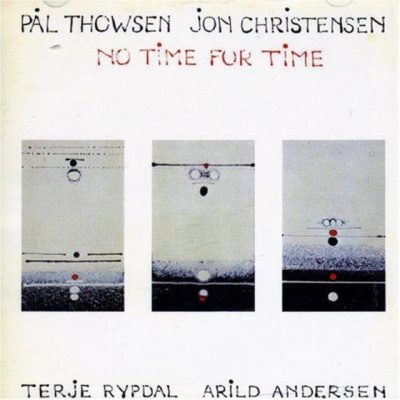 Pal Thowsen, Jon Christensen, Terje Rypdal & Arild Andersen - No Time For Time (2005)