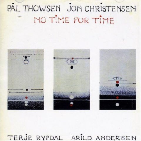 Pal Thowsen, Jon Christensen, Terje Rypdal & Arild Andersen - No Time For Time (2005)