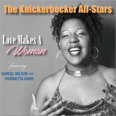 The Knickerbocker All-Stars - Love Makes A Woman (2018)