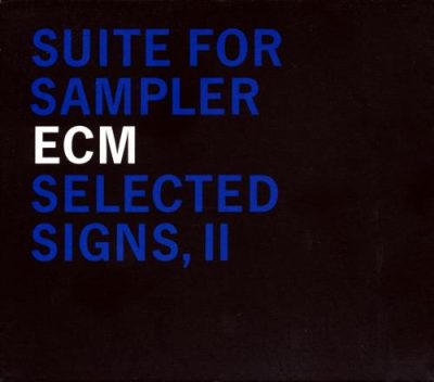 VA - ECM Selected Signs, II: Suite for Sampler (2000)