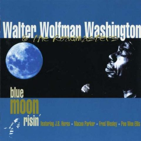 Walter "Wolfman" Washington - Blue Moon Risin' (1995)