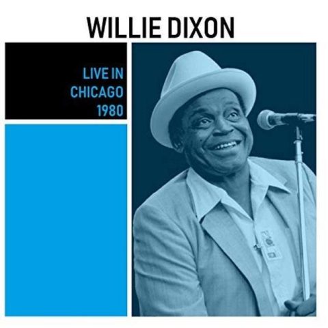 Willie Dixon - Live in Chicago 1980 (2018)
