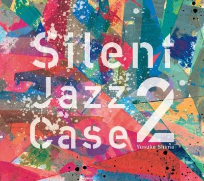 Yusuke Shima - SilentJazzCase2 (2015)