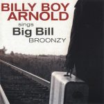 Billy Boy Arnold - Sings Big Bill Broonzy (2012)