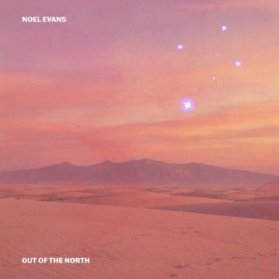 Noel Evans - Out Of The North (2026)