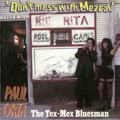 Paul Orta - Don't Mess With Mezcal (1990)