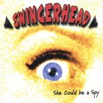 Swingerhead - She Could Be A Spy (1997)