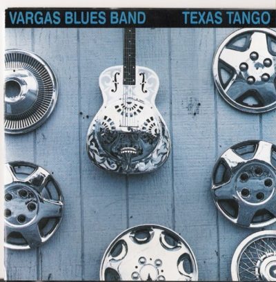 Vargas Blues Band - Texas Tango (1995)