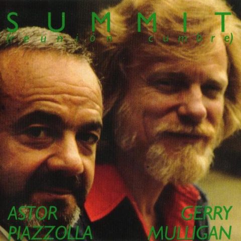 Gerry Mulligan & Astor Piazzolla - Summit: Reunion Cumbre (1974)