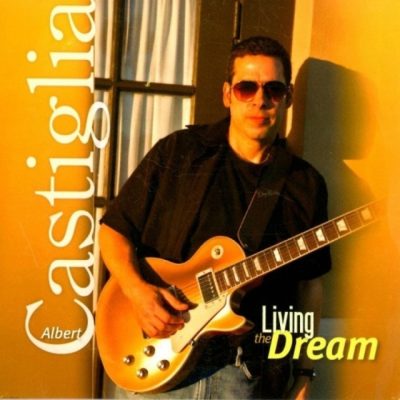 Albert Castiglia - Living the Dream (2012)