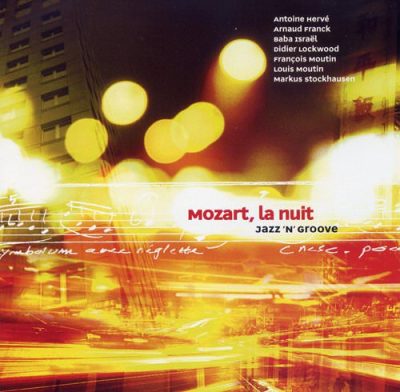 Antoine Hervé - Mozart, La Nuit Jazz 'N' Groove (2002)