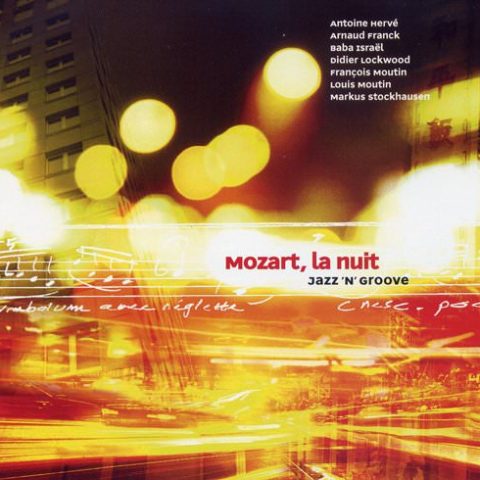 Antoine Hervé - Mozart, La Nuit Jazz 'N' Groove (2002)